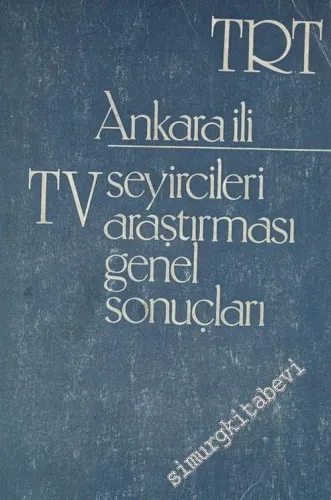 TRT: Ankara İli TV Seyircileri Araştırması Genel Sonuçları -