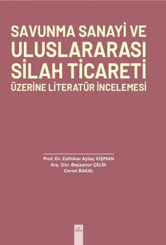 Savunma Sanayi ve Uluslararası Silah Ticareti Üzerine Literatür İncelemesi