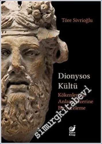 Dionysos Kültü : Kökenleri ve Anlamı Üzerine Bir İnceleme -         2022