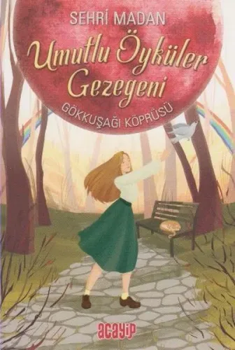 Umutlu Öyküler Gezegeni 1 - Gökkuşağı Köprüsü