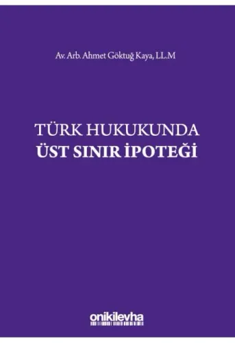 Türk Hukukunda Üst Sınır İpoteği