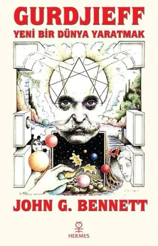 Gurdjieff : Yeni Bir Dünya Yaratmak