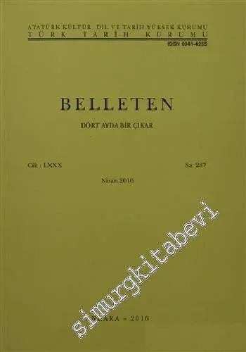 Türk Tarih Kurumu Belleten - Sayı: 287  Cilt: 80    Nisan