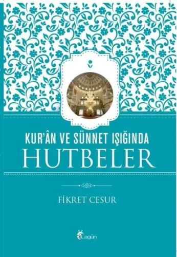 Kur’ân ve Sünnet Işığında Hutbeler