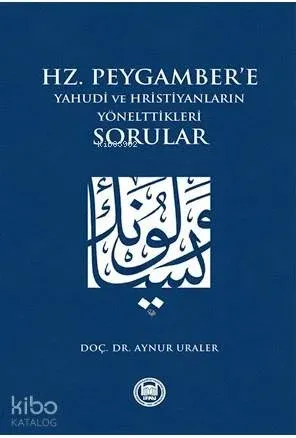 Hz. Peygamber'e Yahudi ve Hristiyanların Yönelttikleri Sorular