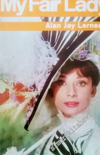 My Fair Lady: A musical play in two acts based on Pygmalion by Bernard Shaw -        1965