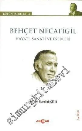 Behçet Necatigil: Hayatı, Sanatı ve Eserleri -         2013