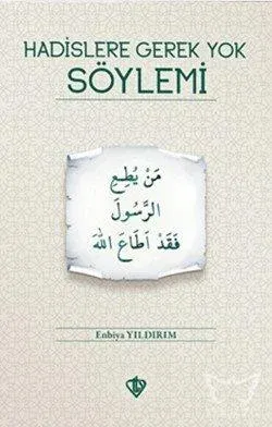 Hadislere Gerek Yok Söylemi