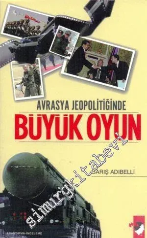 Avrasya Jeopolitiğinde Büyük Oyun -         2008