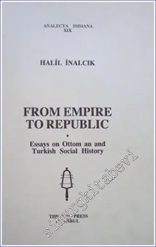 From Empire to Republic : Essays On Ottoman And Turksid Social History -         1995