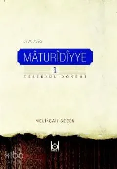 Maturidiyye 1 / Teşekkül Dönemi