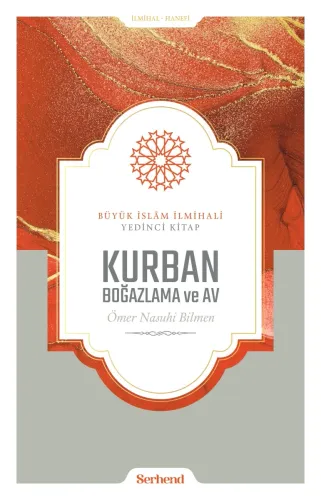 Büyük İslâm İlmihali - Kurban Boğazlama ve Av Ali Sözer