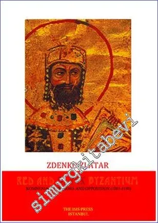 Red and Black Byzantium : Komnenian Emperors and Opposition (1081-1180) -         2016