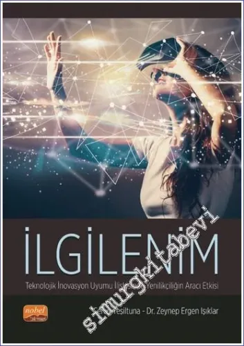 İlgilenim :  Teknolojik İnovasyon Uyumu İlişkisinde Yenilikçiliğin Aracı Etkisi -         2023