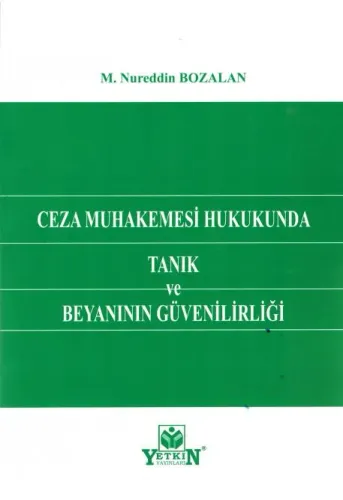 Ceza Muhakemesi Hukukunda Tanık ve Beyanının Güvenilirliği