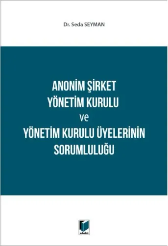 Anonim Şirket Yönetim Kurulu ve Yönetim Kurulu Üyelerinin Sorumluluğu