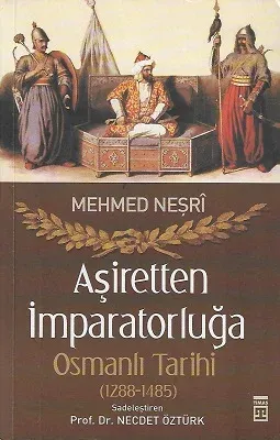 Aşiretten İmparatorluğa Osmanlı Tarihi (1288-1485)