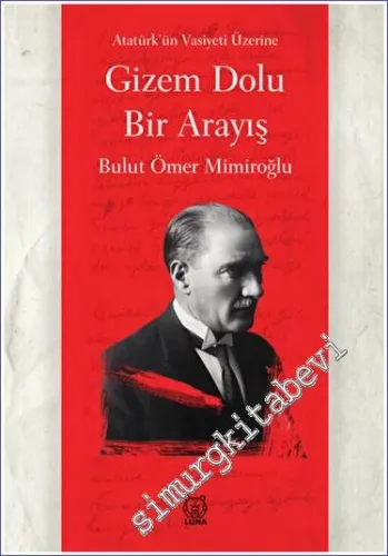 Gizem Dolu Bir Arayış Atatürk'ün Vasiyeti Üzerine -         2023