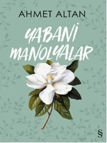 Yabani Manolyalar Ahmet Altan