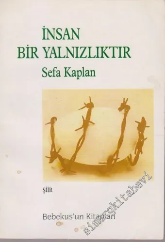 İnsan Bir Yalnızlıktır -