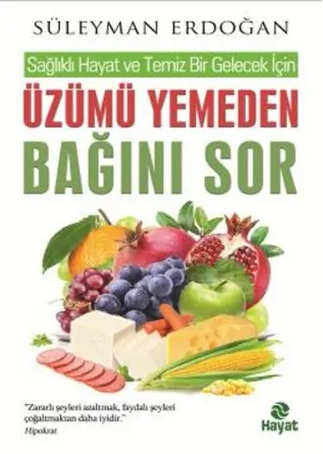 Üzümü Yemeden Bağını Sor; Sağlıklı Hayat ve Temiz