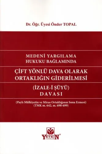 Çift Yönlü Dava Olarak Ortaklığın Giderilmesi (İzale-i Şüyü) Davası