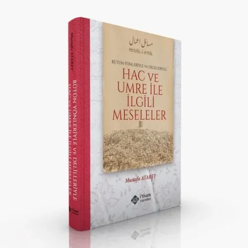 Hac ve Umre İle İlgili Meseleler Alt Başlık: Bütün Yönleriyle ve Delilleriyle