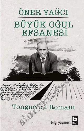 Büyük Oğul Efsanesi: Tonguç'un Romanı -