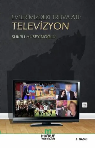 Evlerimizdeki Truva Atı Televizyon | benlikitap.com
