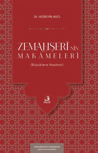 Zemahşerî’nin Makâmeleri ;(Büyüklere Nasihat)