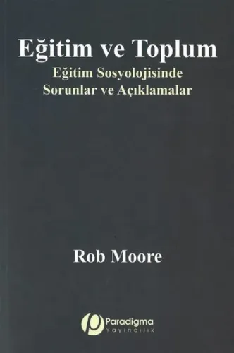 Eğitim ve Toplum; Eğitim Sosyolojisinde Sorunlar ve Açıklamalar
