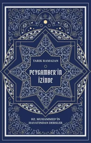 Peygamber'in İzinde; Hz. Muhammed'in Hayatından Dersler