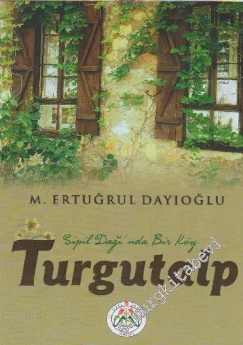 Sipil Dağı'nda Bir Köy Turgutalp -        2013