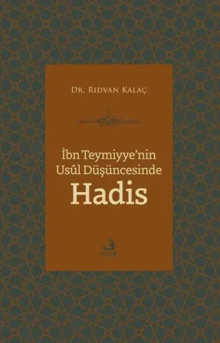 İbn Teymiyye’nin Usûl Düşüncesinde Hadis