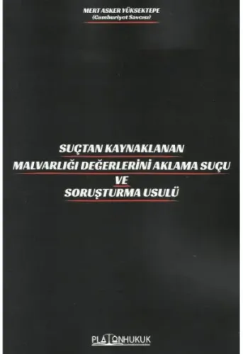 Suçtan Kaynaklanan Malvarlığı Değerlerini Aklama Suçu ve Soruşturma Usulü
