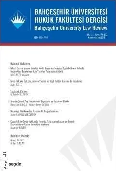 Bahçeşehir Üniversitesi Hukuk Fakültesi Dergisi Cilt:13 - Sayı:171 - 172 Kasım - Aralık 2018