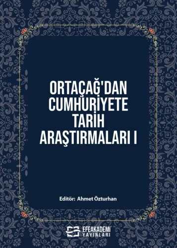 Ortaçağ'dan Cumhuriyete Tarih Araştırmaları I