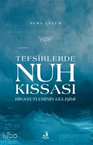 Tefsirlerde Nuh Kıssası Rivayetlerinin Gelişimi