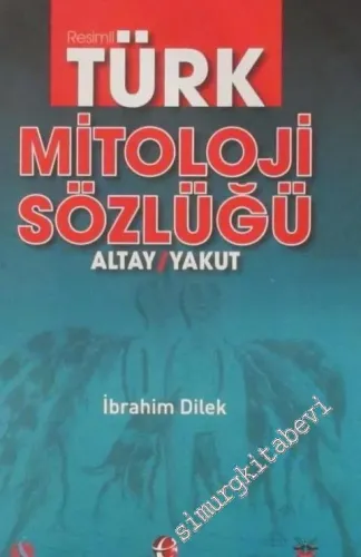 Resimli Türk Mitoloji Sözlüğü: Altay Yakut -