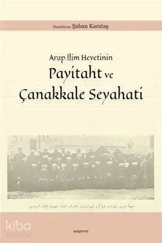 Arap İlim Heyetinin Payitaht ve Çanakkale Seyahati