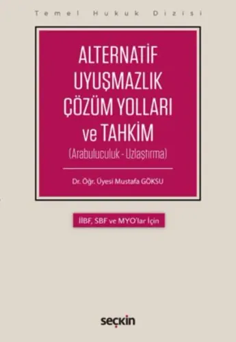 Alternatif Uyuşmazlık Çözüm Yolları ve Tahkim; (Arabuluculuk – Uzlaştırma)