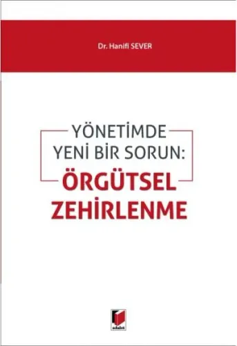 Yönetimde Yeni Bir Sorun: Örgütsel Zehirlenme