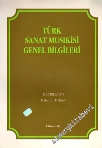 Türk Sanat Musıkisi Genel Bilgileri: Nazari Bilgiler Usuller Makamlar Formlar -        1993