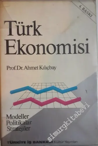 Türk Ekonomisi: Modeller, Politikalar, Stratejiler -