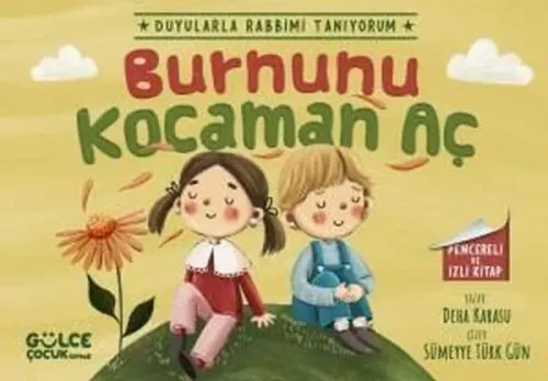 Burnunu Kocaman Aç - Duyularla Rabbimi Tanıyorum 2 - (Pencereli Kitap)