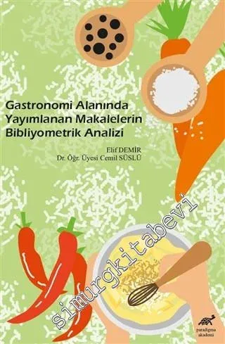 Gastronomi Alanında Yayımlanan Makalelerin Bibliyometrik Analizi -