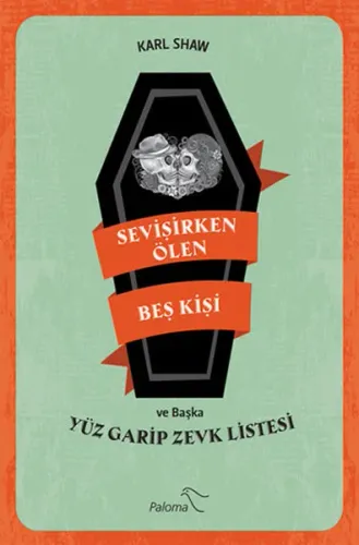 Sevişirken Ölen Beş Kişi Ve Başka Yüz Garip Zevk Listesi
