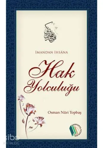 İmandan İhsâna Hak Yolculuğu