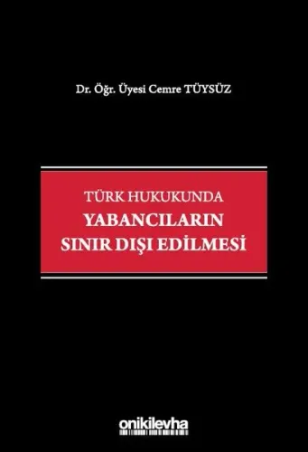 Türk Hukukunda Yabancıların Sınır Dışı Edilmesi