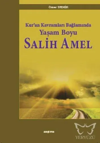 Kur'an Kavramları Bağlamında Yaşam Boyu Salih Amel